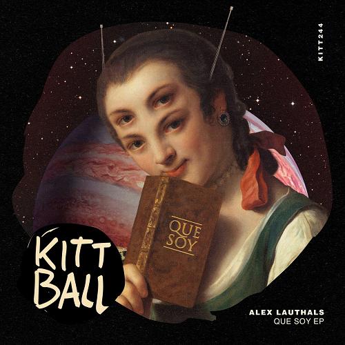 Alex Lauthals - Que Soy EP [KITT244]